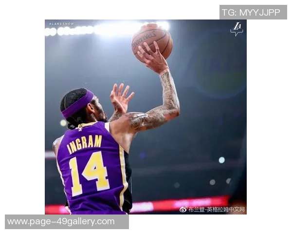 布兰登英格拉姆如何在NBA赛场上展现自己的全能才华与领导能力